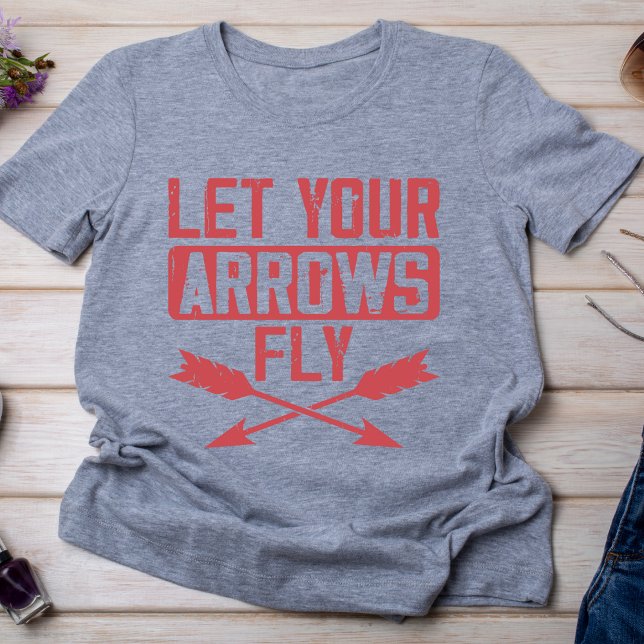 Dejar que tus flechas vuelen camiseta (Subido por el creador)