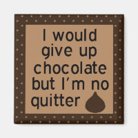 Dejaría el chocolate, pero no soy un imán más bara