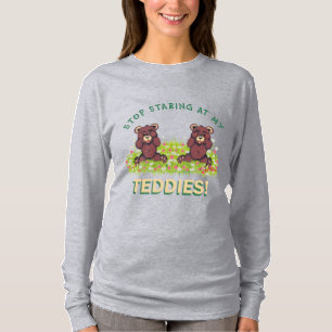 DEJEN DE EMPEZAR EN MI Camiseta TEDDIES