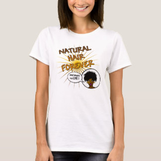 Del pelo camiseta natural para siempre