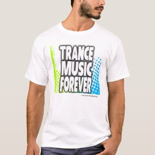 Del trance de la música camiseta para siempre