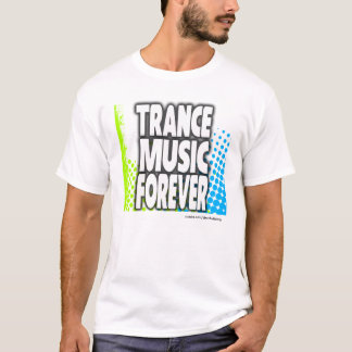 Del trance de la música camiseta para siempre