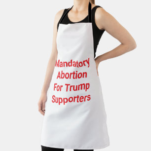 Delantal Aborto Obligatorio Para Seguidores De Trump Hankam