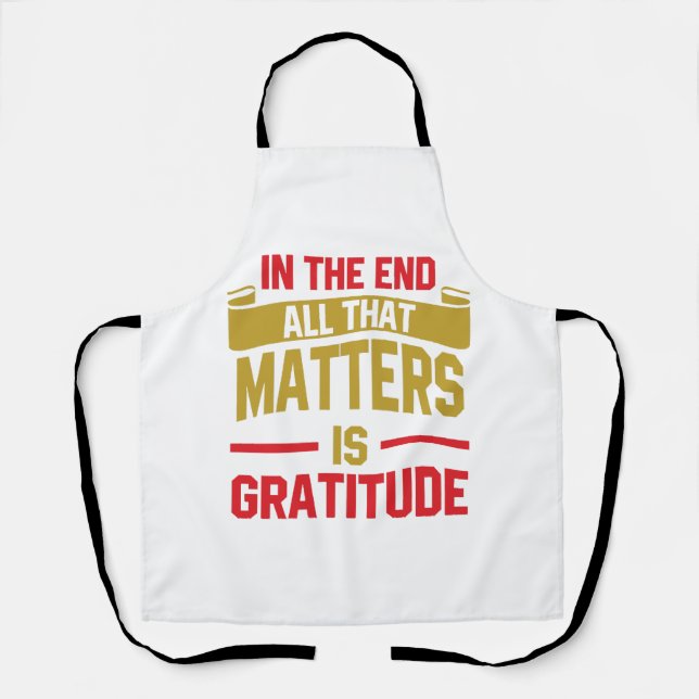 Delantal Al final, todo lo que importa es gratitud (Anverso)