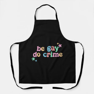 Delantal Be Gay Do Crime LGBT Gracioso retro