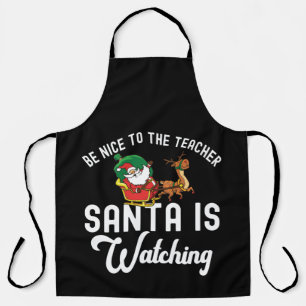 Delantal Be Nice To The Teacher, Santa Is Watching