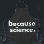 Delantal Because Science<br><div class="desc">Because Science</div>