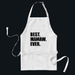 Delantal Best Mamaw Ever Grandmother<br><div class="desc">Best Mamaw Ever cool apron for a grandmother. Let a grandma know that she's the greatest with this great gift. Perfect for a southern grandmother that is called "Mamaw" by her grandchildren.</div>