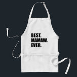 Delantal Best Mamaw Ever Grandmother<br><div class="desc">Best Mamaw Ever cool apron for a grandmother. Let a grandma know that she's the greatest with this great gift. Perfect for a southern grandmother that is called "Mamaw" by her grandchildren.</div>