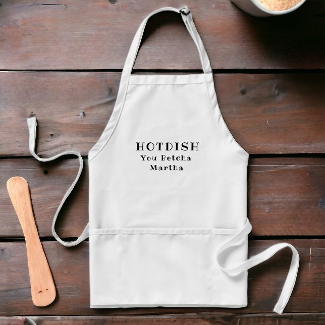 Delantal Betcha Hotdish Apron (Add your favorite chef's name to this custom apron.)