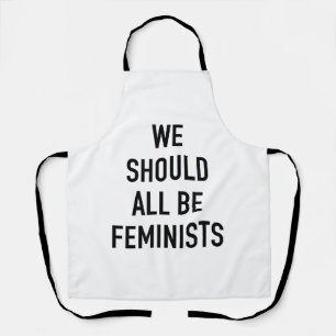 Delantal Camiseta feminista - Todos deberíamos ser feminist