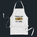 Delantal Challah En Ya Chica Apron<br><div class="desc">Este Challah en el delantal de Ya Chica le dará algo de diversión a cualquier cocción de Challah! Perfecto regalo de Hanukkah o regalo para alguien en su club de hornear Challah!</div>