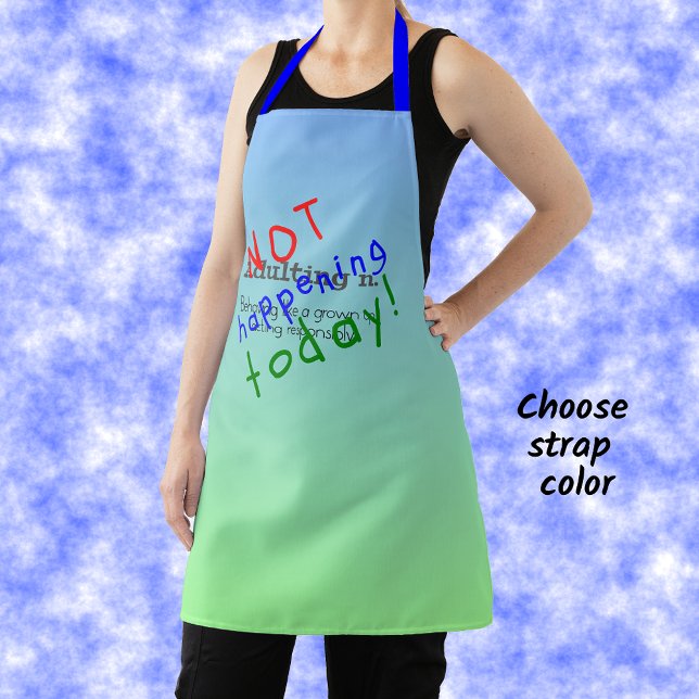Delantal Cita divertida de adulación no hoy (Showing blue strap color option)