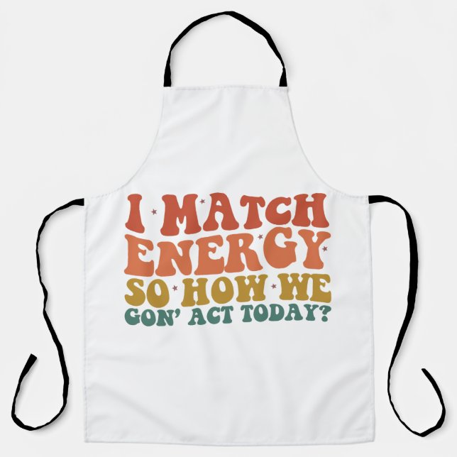 Delantal Coincido Con La Energía Para Que Actuemos Hoy Con  (Anverso)