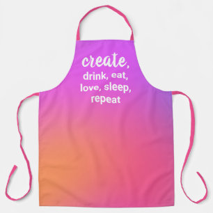Delantal Crear, beber, comer, amar, dormir, repetir el abri