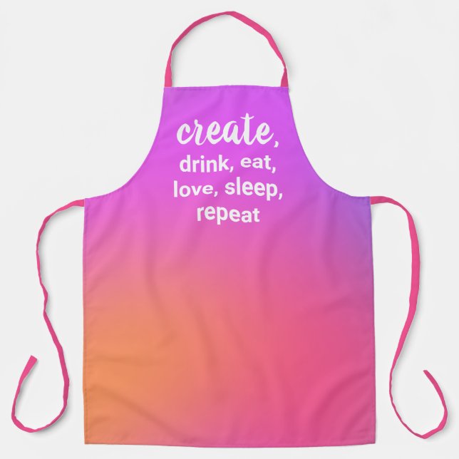 Delantal Crear, beber, comer, amar, dormir, repetir el abri (Anverso)