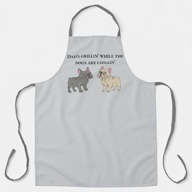 Delantal Dad's grillin' while the dogs are chillin' (Anverso)