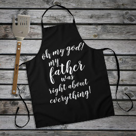 Delantal ¡Dios mío! ¡Mi padre tenía razón en todo!