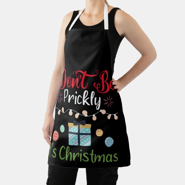 Delantal Don't Be Prickly - Funny Christmas (in situ)