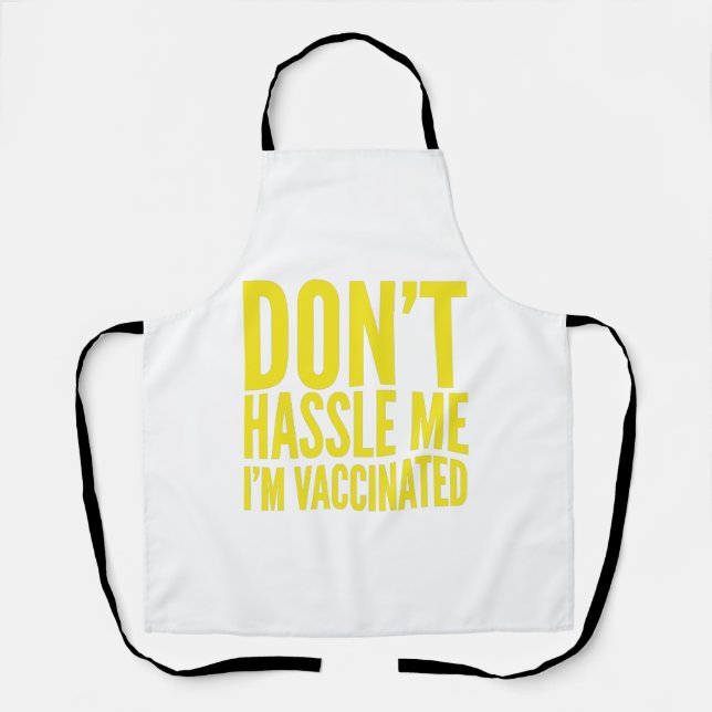 DELANTAL DON'T HASSLE ME I'M VACCINATED  (Anverso)