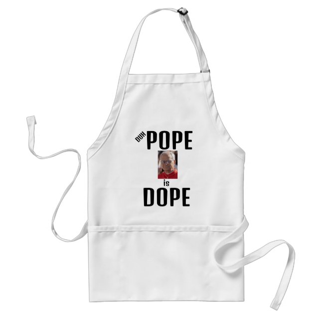 Delantal Duh Pope is Dope Apron (Frente)