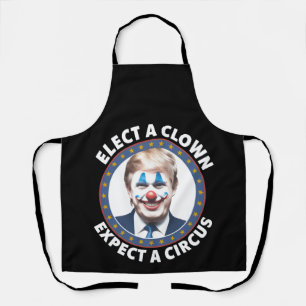 Delantal Elige un payaso, espera un circo política divertid