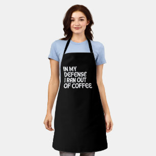 DELANTAL EN MI DEFENSA ME QUEDÉ SIN CAFÉ