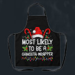 Delantal Es Muy Probable Que Sea Una Familia Gangsta De Env<br><div class="desc">Lo Más Probable Es Que Sea Una Camiseta De Navidades De La Familia De Gangsta</div>