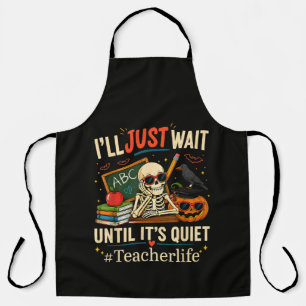 Delantal Esqueleto de Halloween, Esperaré Hasta Que Esté Tr