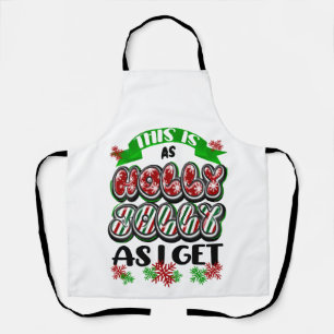 Delantal Esto es tan Holly Jolly como yo