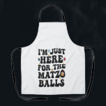 Delantal Estoy aquí por el Hanukkah gracioso de Matzo Balls<br><div class="desc">Hanukkah,  jewish,  judía,  chanukah,  dreidel,  regalo,  cumpleaños,  groovía,  navidades,  matzo</div>