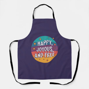 Delantal Feliz, feliz, libre, motivacional, Inspirador
