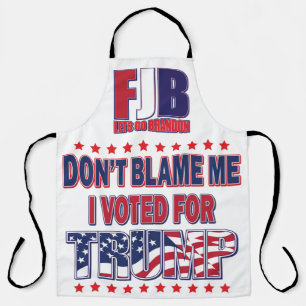 Delantal FJB No me culpes he votado por Trump