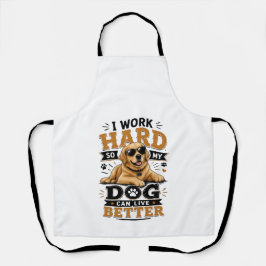 Delantal Frase Divertida Trabajo Duro Para Que Mi Perro Pue