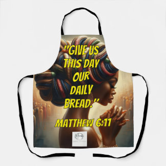 Delantal Give Us This Day Our Daily Bread." (Matthew 6:11) 