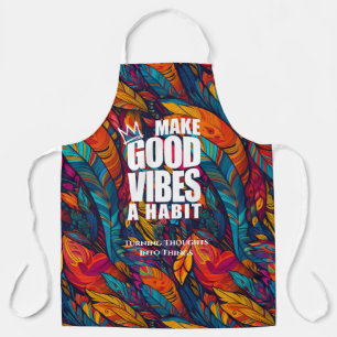 Delantal HACER DE LOS BUENOS VIBOS UN HÁBITO Apron