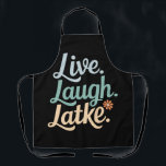 Delantal Hanukkah Live Laugh Latke Funny Holiday Family<br><div class="desc">Hanukkah Live Laugh Latke Funny Holiday Family</div>