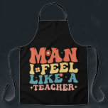 Delantal Hombre, Me Siento Como Un Maestro De Vuelta A La E<br><div class="desc">profesora,  profesora de kindegarten,  profesora de preescolar,  de vuelta a la escuela,  profesora de primer grado,  nuevos regalos para profesores,  vida para profesores,  equipo de profesores</div>