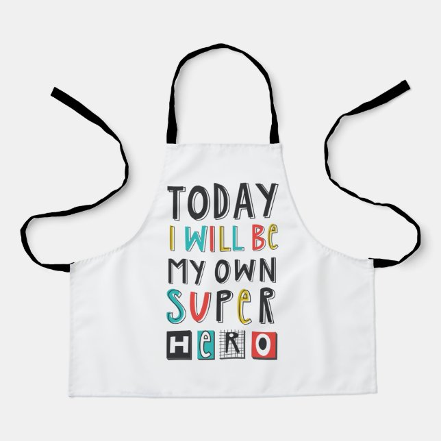 Delantal Hoy seré mi propio superhéroe (Anverso)