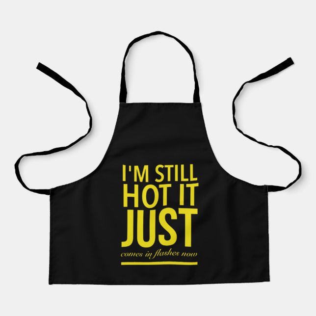 Delantal I’m still hot it just comes in flashes now . (Anverso)