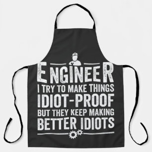 Delantal Ingeniero que intento hacer las cosas a prueba de 