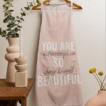 Delantal Inspiración, Eres Tan Hermosa Cita Positiva<br><div class="desc">Inspiración,  Eres Tan Hermosa Cita Positiva</div>