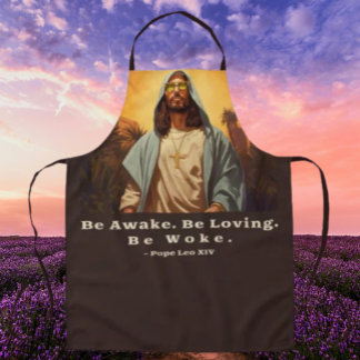 Delantal Jesús moderno – *Esté despierto. Sea amoroso. Esté