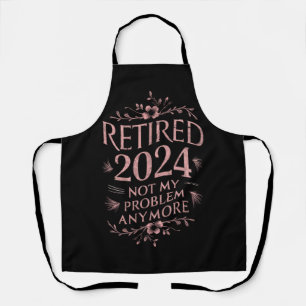 Delantal Jubilado 2024 No Es Mi Problema Ya Jubilación 