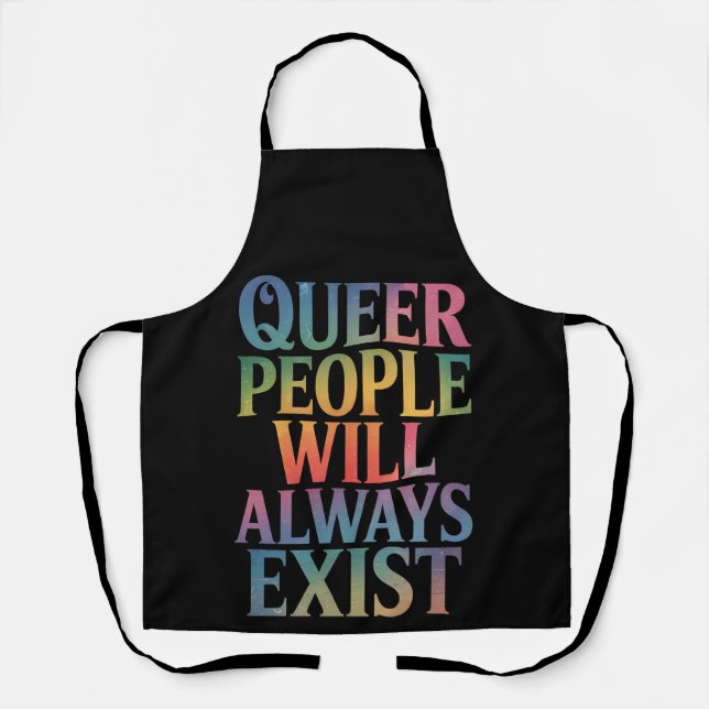 Delantal La gente queer siempre existirá, aliada del orgull (Anverso)