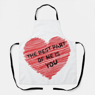 Delantal La mejor parte de mi texto romántico en un corazón