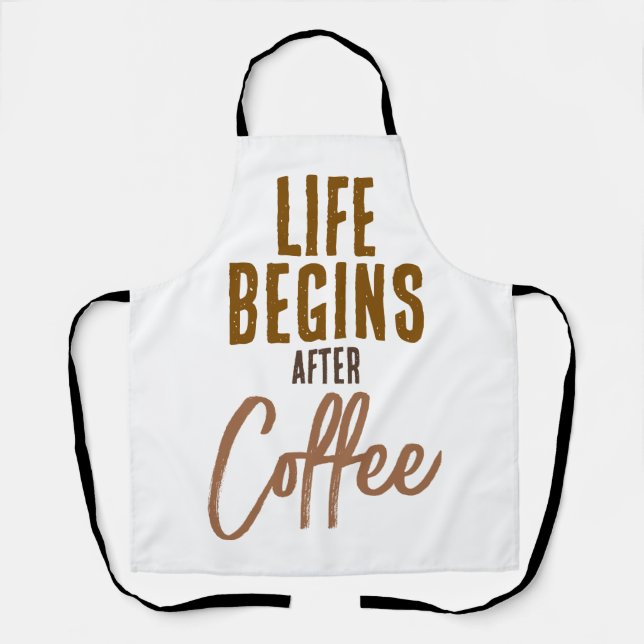 Delantal La vida comienza después del café (Anverso)