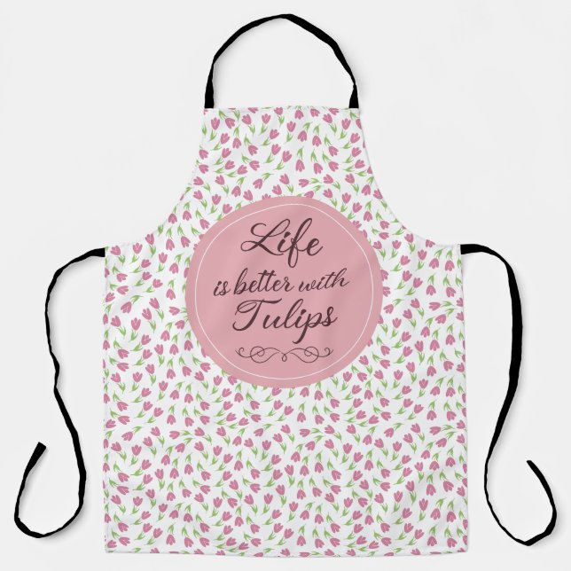 Delantal La vida es mejor con Tulips - Patrones (Anverso)