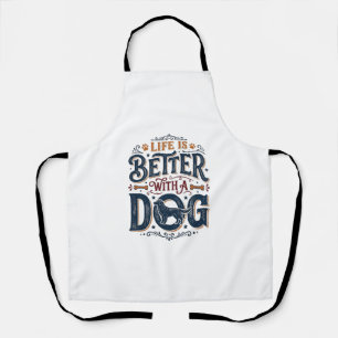 Delantal La vida es mejor con un perro diseño de grabado vi