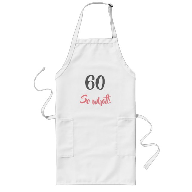 Delantal Largo 60.º cumpleaños Motivacional 60 Entonces qué mujer (Frente)